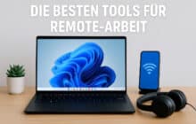 Die besten Tools für Remote-Arbeit: Eine Übersicht für Deinen digitalen Arbeitsplatz